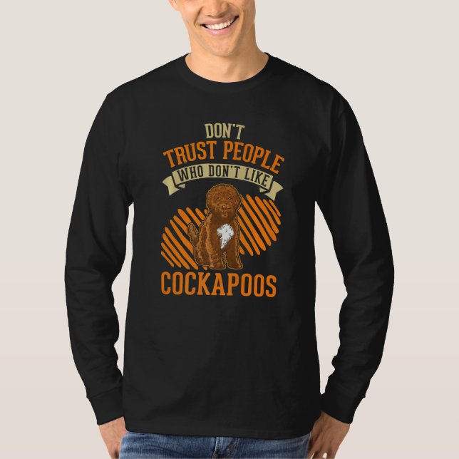 Don't Trust people Who don't like Cockapoos   T-Shirt (Front)