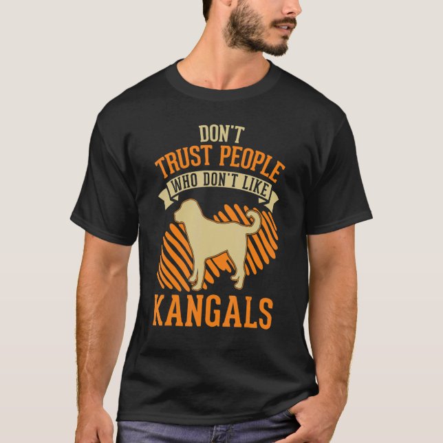Don't Trust people Who don't like Kangals T-Shirt (Front)