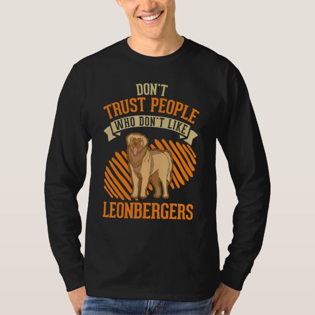 Don't Trust people Who don't like Leonbergers T-Shirt (Front)