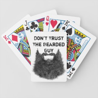 Don't Trust The Bearded Guy Playing Cards