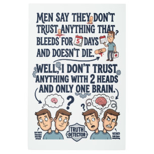 Don't Trust Two Heads One Brain Metal Print