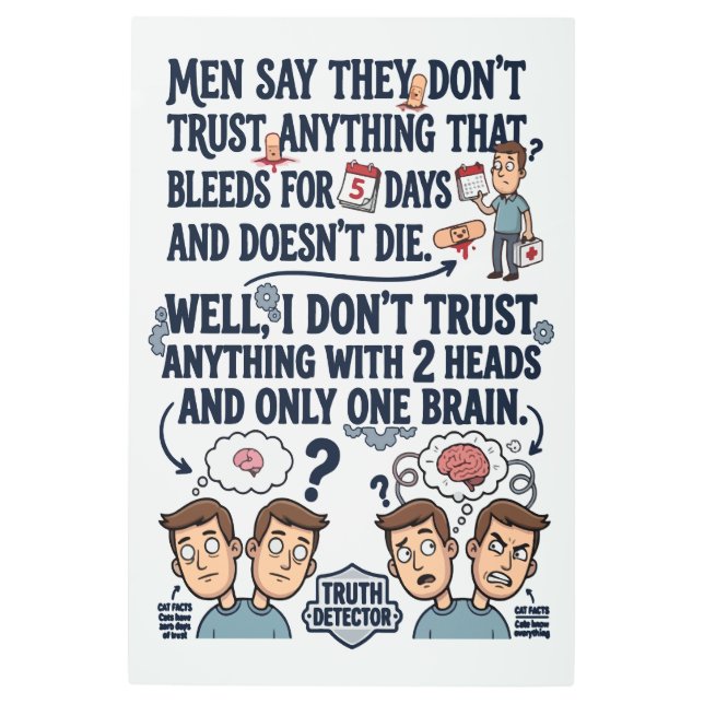 Don't Trust Two Heads One Brain Metal Print (Front)