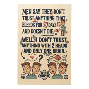Don't Trust Two Heads One Brain Wood Wall Art