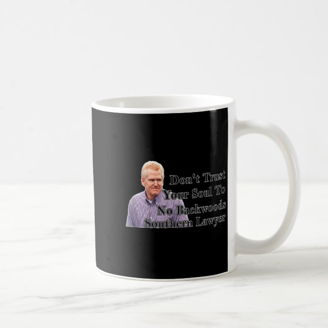 Don't Trust Your Soul To No Backwoods Southern Law Coffee Mug (Right)