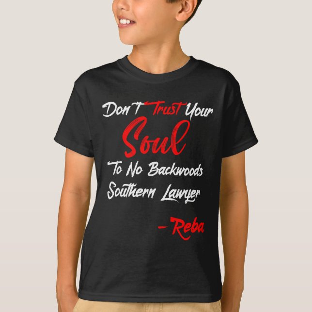 Don't Trust Your Soul To No Backwoods Southern Law T-Shirt (Front)