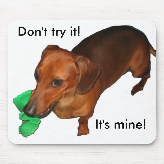 Don't try it!  It's mine! Mouse Pad (Front)