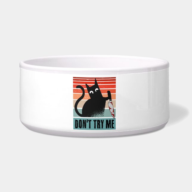Don't try me, Moody Cat with knife Invitation Bowl (Front)