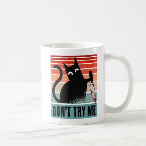 Dont try me Moody Cat with knife Invitation Coffee Mug