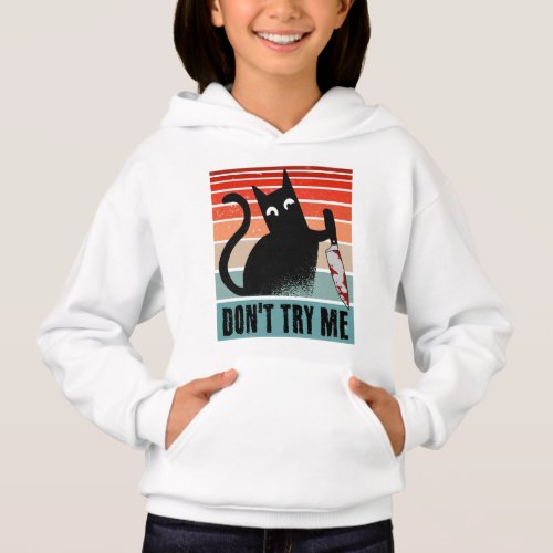 Dont try me Moody Cat with knife Invitation Hoodie
