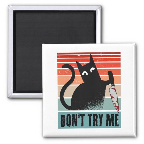 Dont try me Moody Cat with knife Invitation Magnet