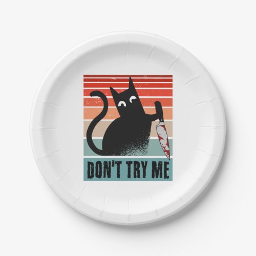 Dont try me Moody Cat with knife Invitation Paper Plates