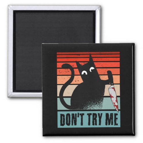Dont try me Moody Cat with knife Invitation Post Magnet