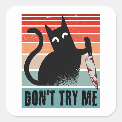Dont try me Moody Cat with knife Invitation Square Sticker