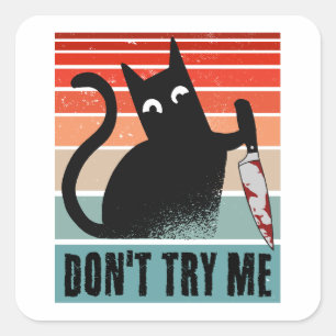 Don't try me, Moody Cat with knife Invitation Square Sticker