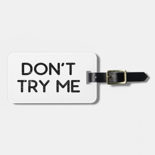 Dont try me tissue paper luggage tag