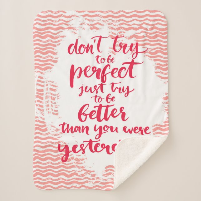 Don't Try To Be Perfect, Just Try To Be Better Sherpa Blanket (Front)
