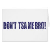 Don't-TSA-Me-BRO3 (Front Horizontal)