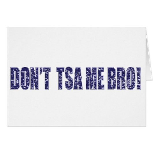 Don't-TSA-Me-BRO3 Cards (Front Horizontal)