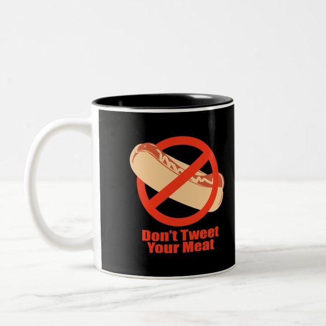 Don't Tweet Your Meat- Two-Tone Coffee Mug (Left)