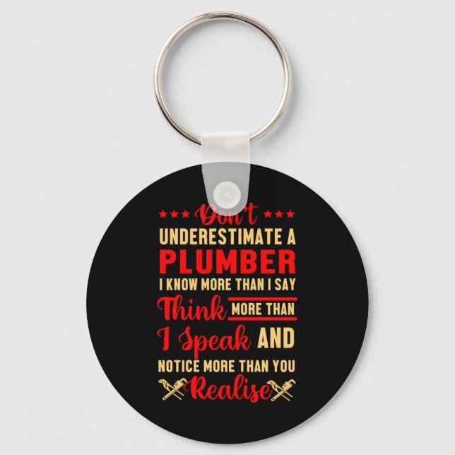 Dont Underestimate A Plumber Plumbing Job Gift Keychain (Front)