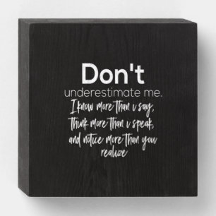 don't underestimate me wooden box sign