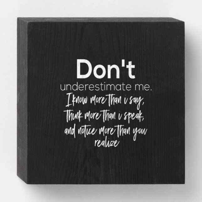 don't underestimate me wooden box sign (Front Horizontal)