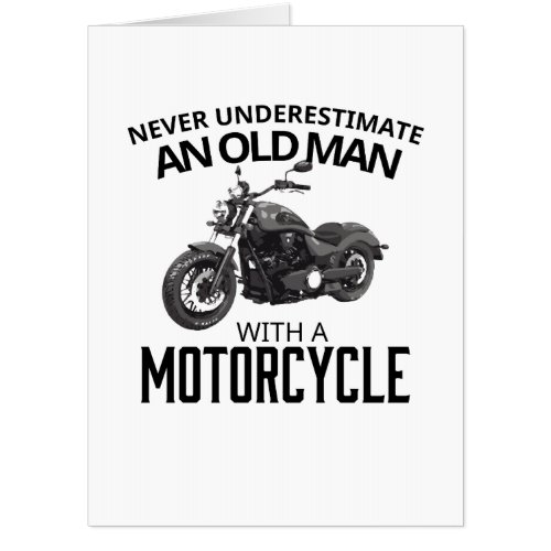 Dont Underestimate Old Man and Motorcycle Card