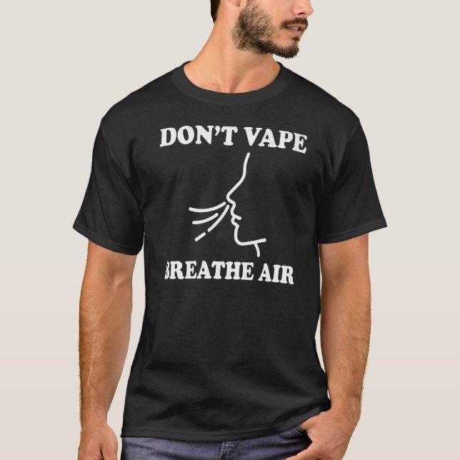 Don't Vape Breathe Air Anti Vape Premium T-Shirt (Front)