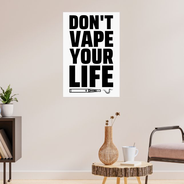 Don't Vape Your Life - Anti Vaping Poster | Zazzle Don't Vape Your Life - Anti Vaping Poster | Zazzle