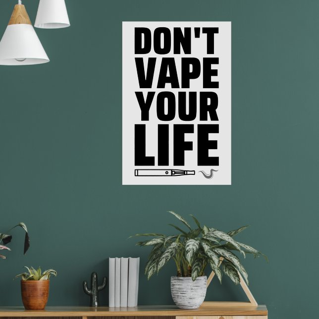 Don't Vape Your Life - Anti Vaping Poster | Zazzle Don't Vape Your Life - Anti Vaping Poster | Zazzle