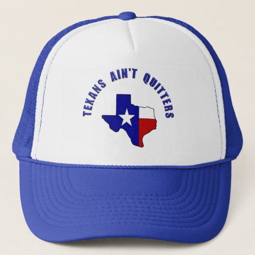 Dont Vex Us Texas _ Texans Aint Quitters Trucker Hat