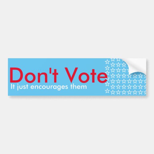 Dont Vote Bumper Sticker