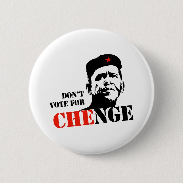 DON'T VOTE FOR CHENGE PINBACK BUTTON (Front)
