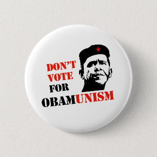 DON'T VOTE FOR OBAMUNISM / ANTI-OBAMA BUTTON