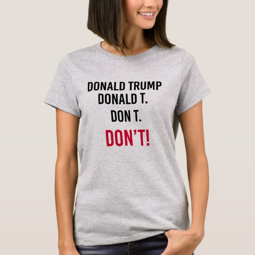 DONT VOTE TRUMP __ Anti_Trump _ T_Shirt
