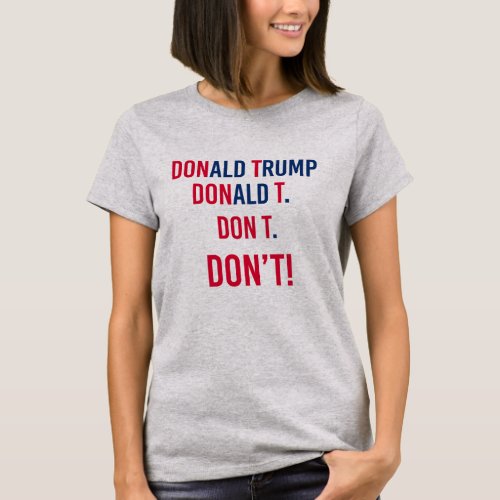 DONT VOTE TRUMP _ Anti_Trump _ T_Shirt