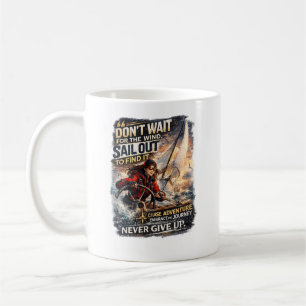 Don't Wait for the Wind Sailing Design Coffee Mug