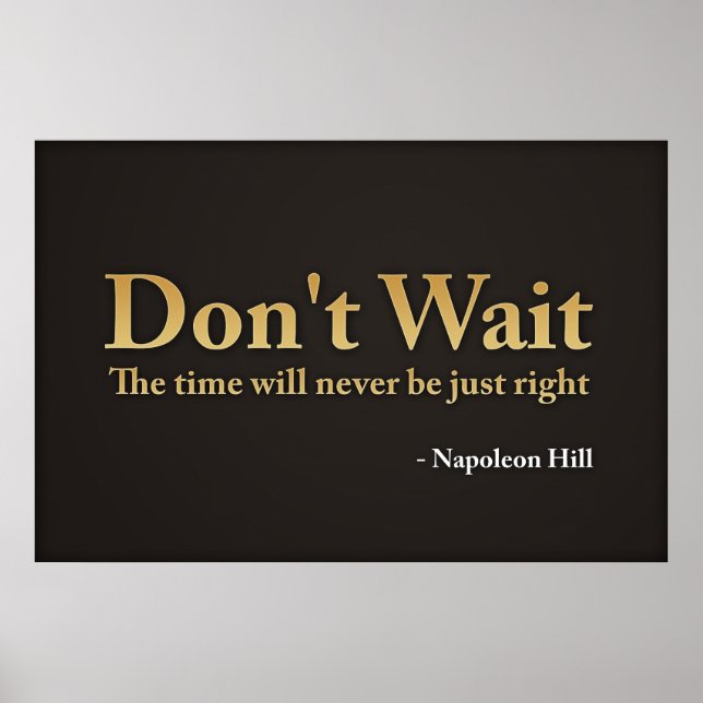 Don't wait. The time will never be just right.,... Poster (Front)