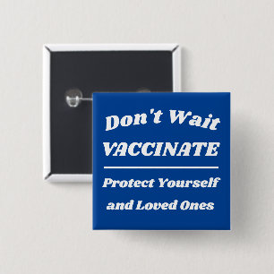 Don't Wait Vaccinate Custom Colors Button