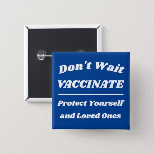 Dont Wait Vaccinate Custom Colors Button