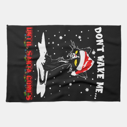 Dont Wake Me Until Santa Comes Funny Christmas Kitchen Towel