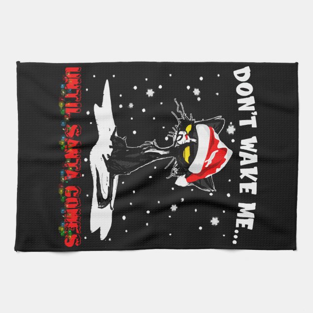 Don't Wake Me... Until Santa Comes Funny Christmas Kitchen Towel (Horizontal)