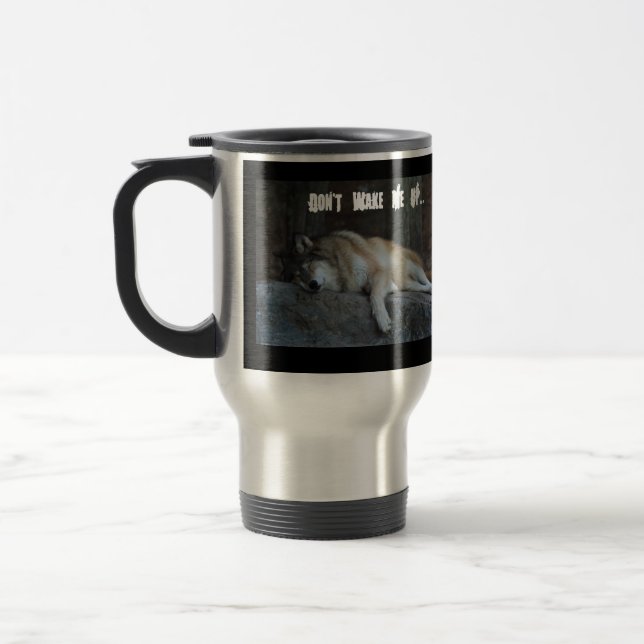 Don't Wake Me Up Wolf Travel Mug (Left)