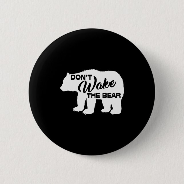 Don't Wake The Bear Funny Bear Silhouette Graphic  Button (Front)