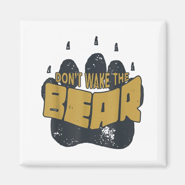 Don't Wake The Bear Shirt. Fear The Bear Claw &amp Magnet (Front)
