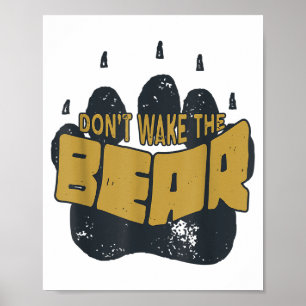 Don't Wake The Bear Shirt. Fear The Bear Claw &amp Poster