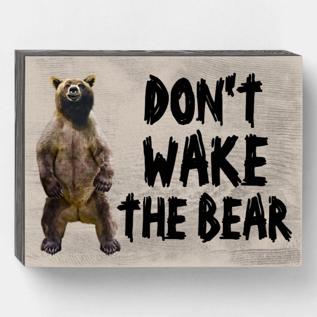 DON'T WAKE THE BEAR  WOOD WALL SIGN (Front Horizontal)