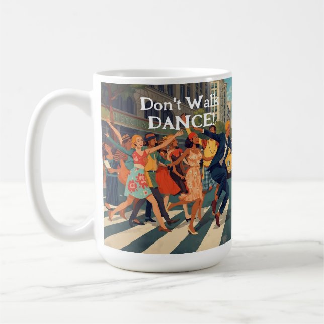 Don't Walk DANCE! Coffee Mug (Left)