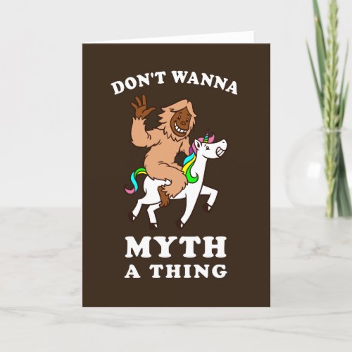 Dont Wanna Myth A Thing Card