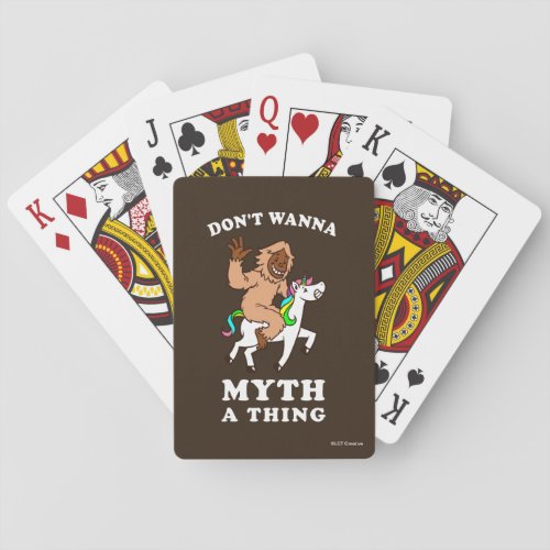 Dont Wanna Myth A Thing Poker Cards